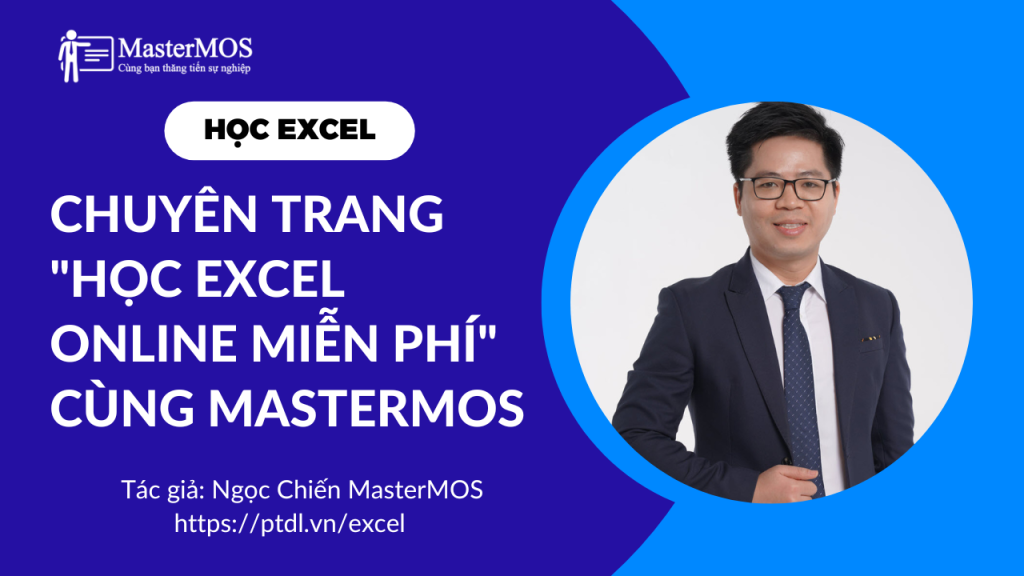 Chuyen trang Hoc Excel Online mien phi cung MasterMOS - Ngoc Chien MasterMOS