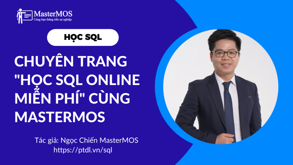 Chuyen trang Hoc SQL Online mien phi cung MasterMOS - Ngoc Chien MasterMOS_