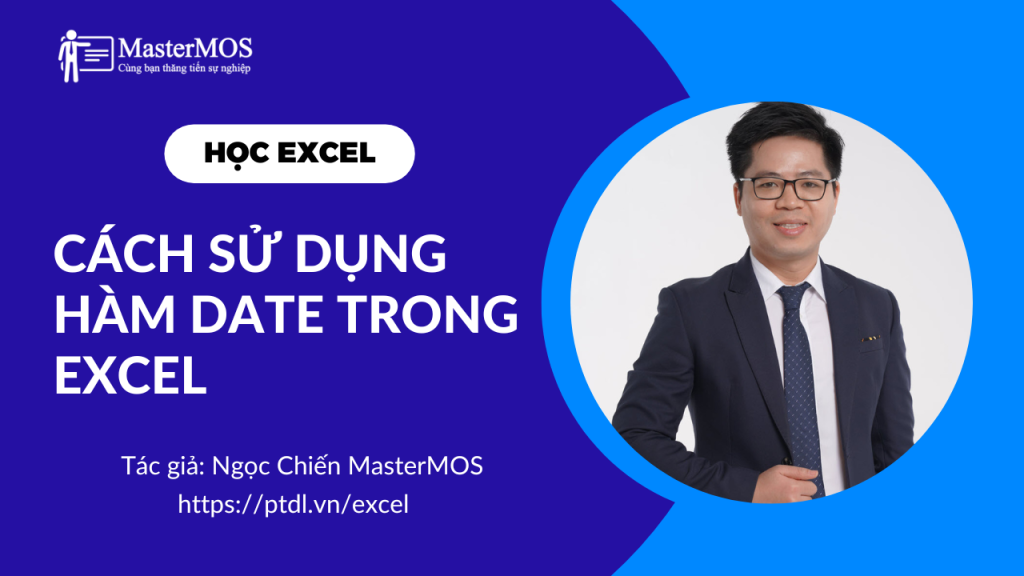 Ham DATE trong Excel, huong dan cach su dung - Ngoc Chien MasterMOS