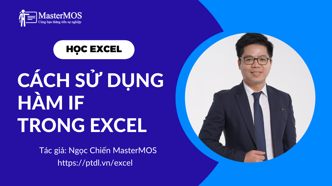 Cach su dung ham IF trong Excel - Ngoc Chien MasterMOS